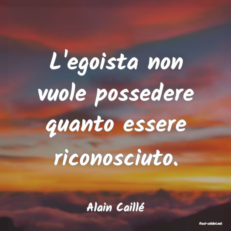 frasi di Alain Caill