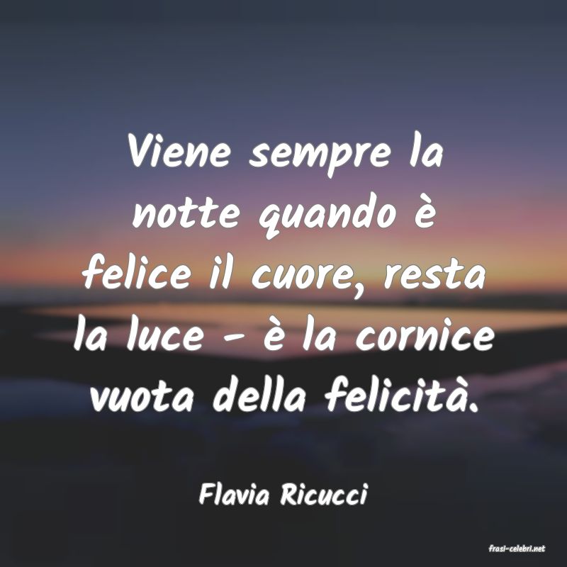 frasi di  Flavia Ricucci
