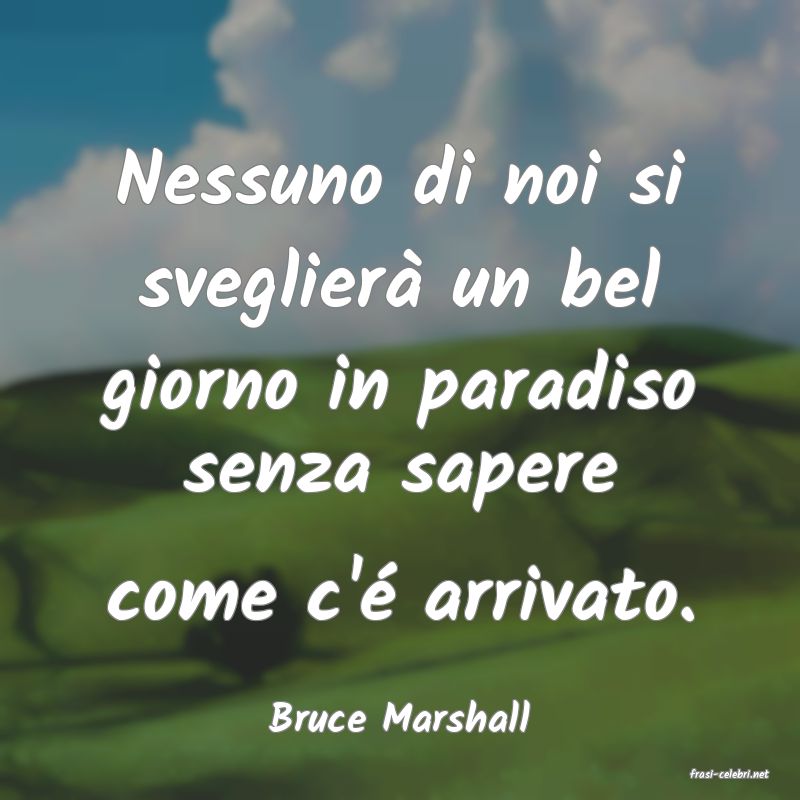 frasi di Bruce Marshall