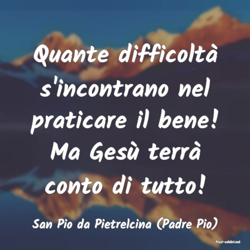frasi di San Pio da Pietrelcina (Padre Pio)