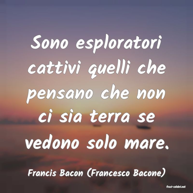 frasi di Francis Bacon (Francesco Bacone)