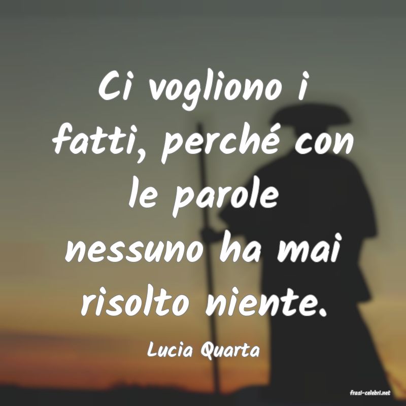 frasi di  Lucia Quarta
