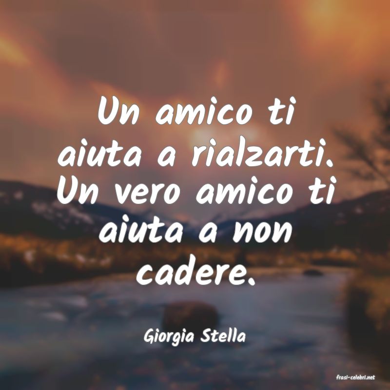 frasi di  Giorgia Stella

