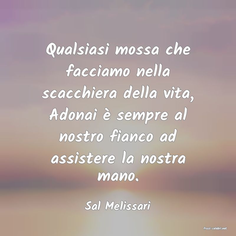frasi di  Sal Melissari
