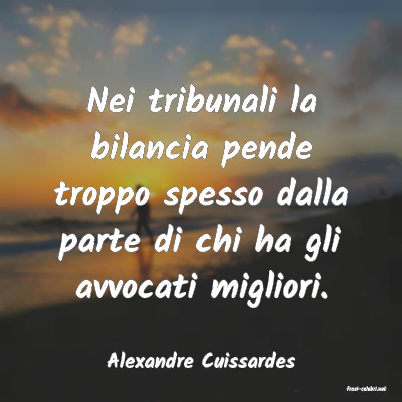 frasi di Alexandre Cuissardes