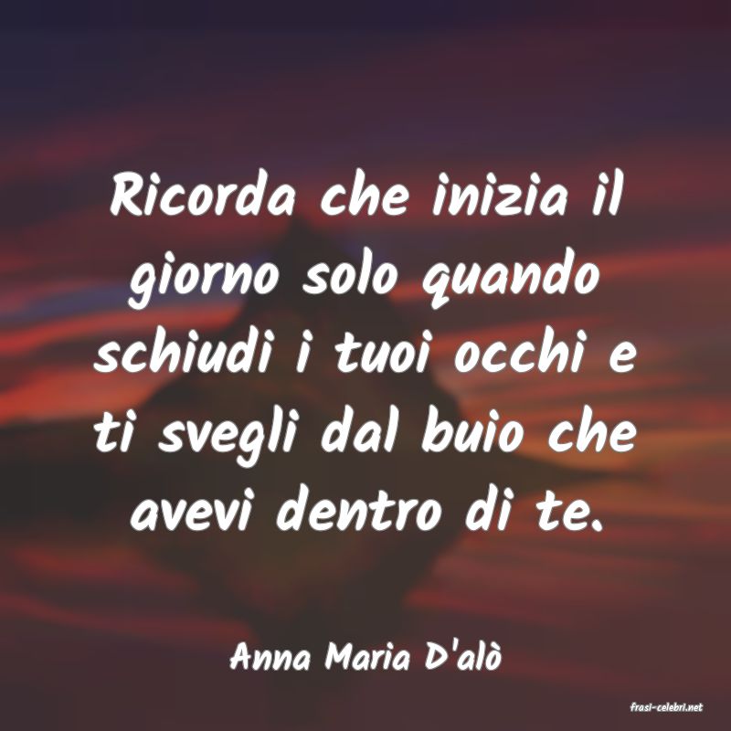 frasi di Anna Maria D'al