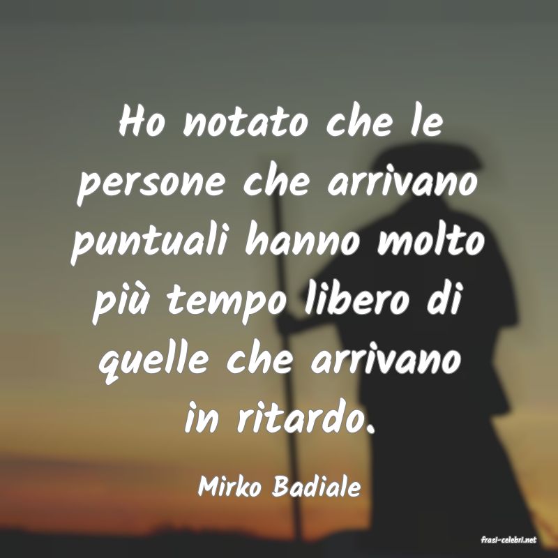 frasi di  Mirko Badiale
