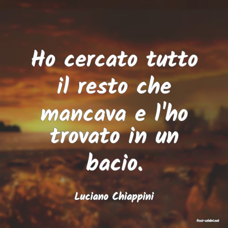 frasi di  Luciano Chiappini
