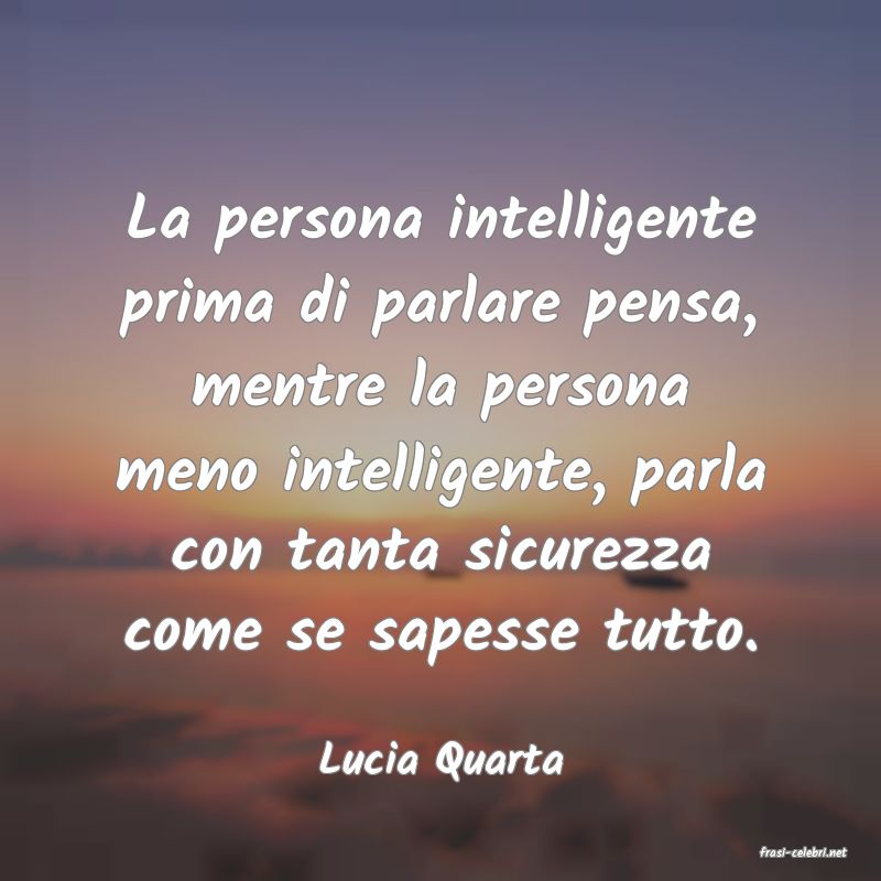 frasi di  Lucia Quarta

