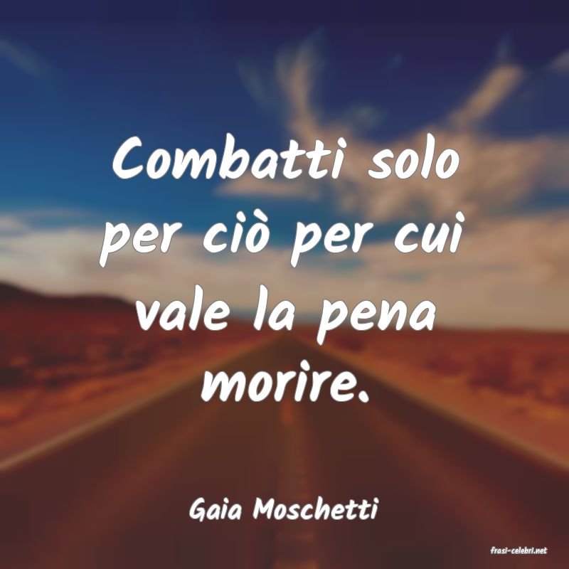 frasi di Gaia Moschetti