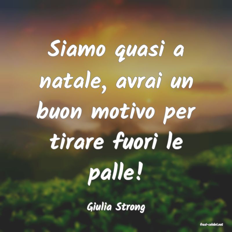 frasi di Giulia Strong