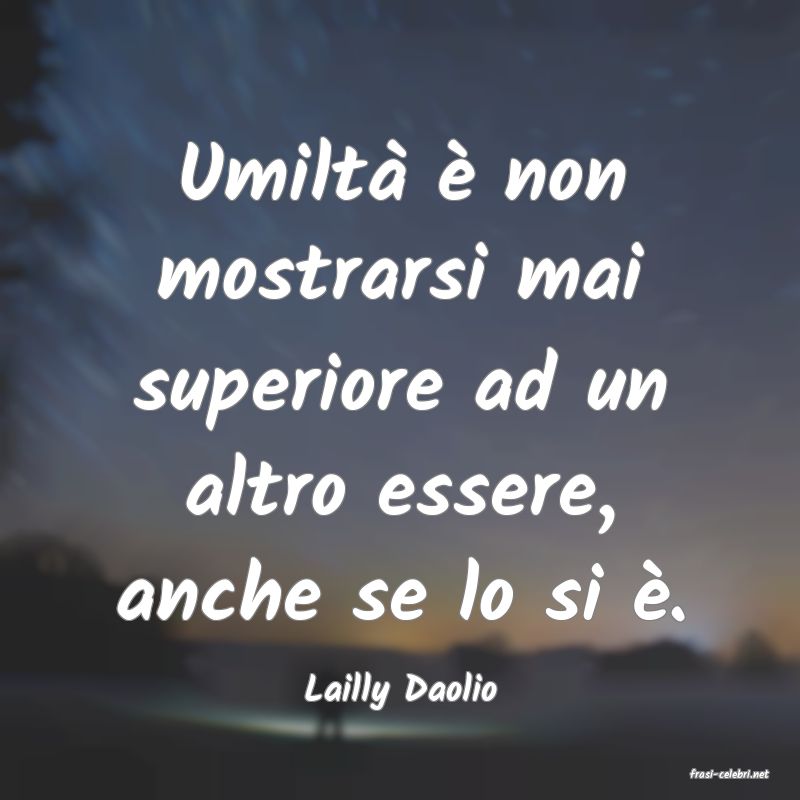 frasi di  Lailly Daolio
