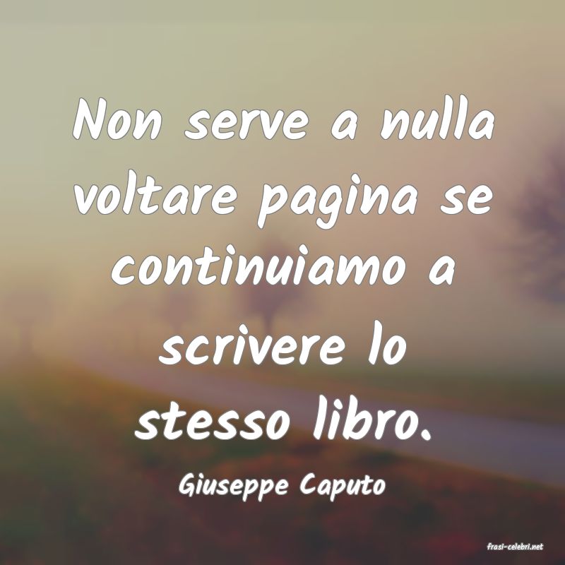 frasi di  Giuseppe Caputo
