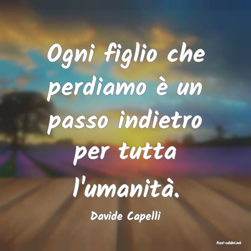 frasi di  Davide Capelli
