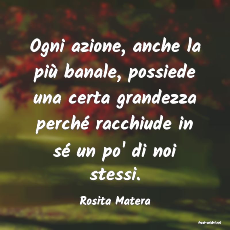 frasi di  Rosita Matera
