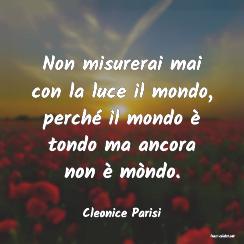 frasi di  Cleonice Parisi
