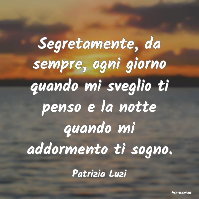 frasi di  Patrizia Luzi
