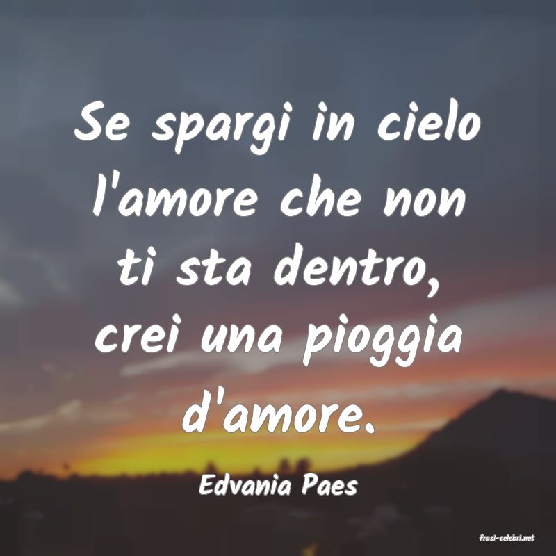 frasi di  Edvania Paes
