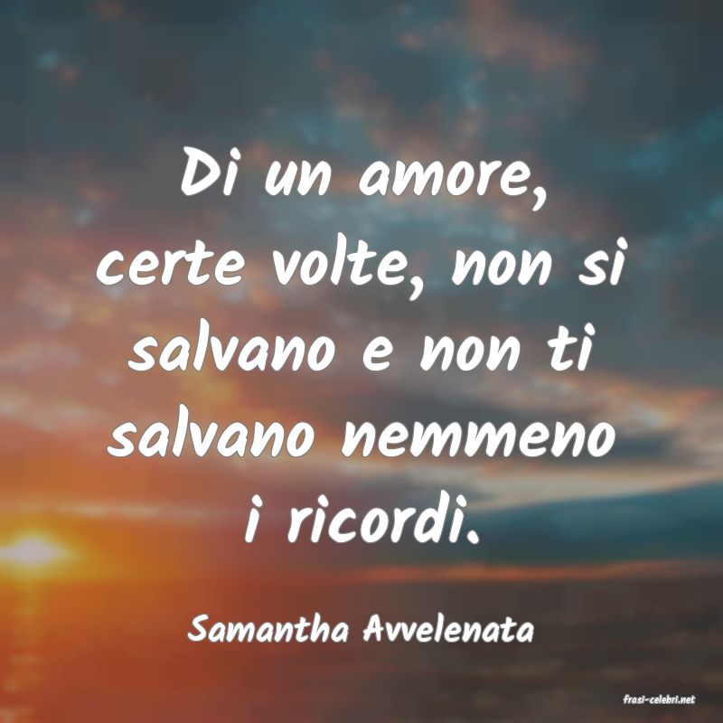 frasi di  Samantha Avvelenata
