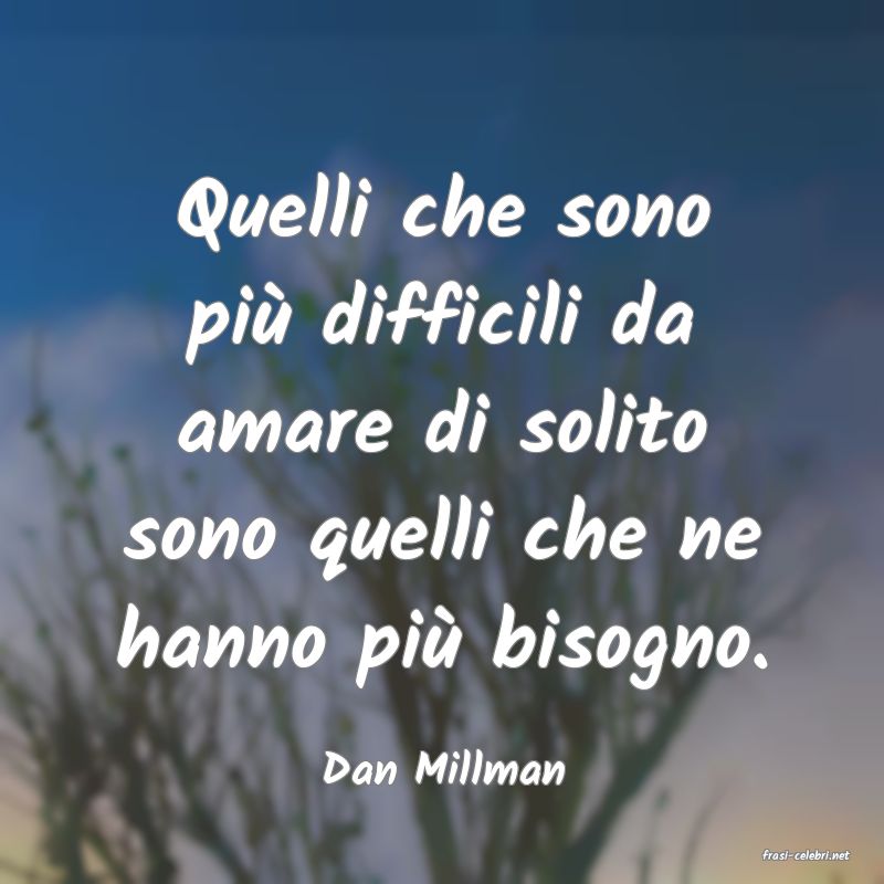 frasi di  Dan Millman
