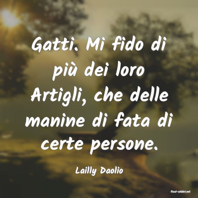 frasi di  Lailly Daolio
