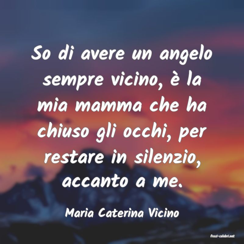 frasi di  Maria Caterina Vicino
