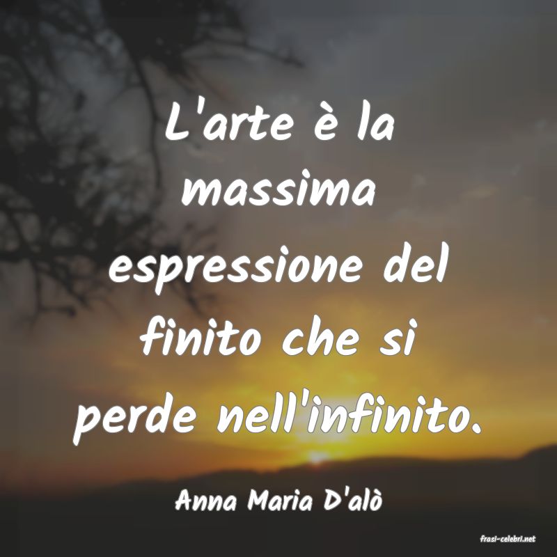 frasi di Anna Maria D'al