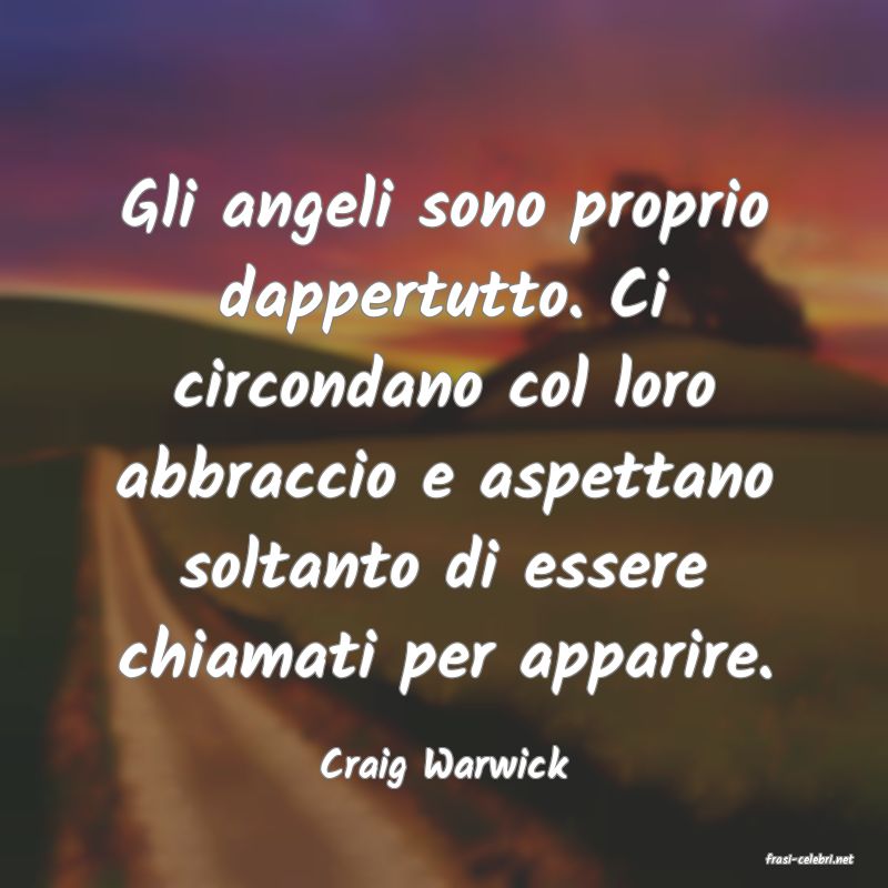 frasi di  Craig Warwick
