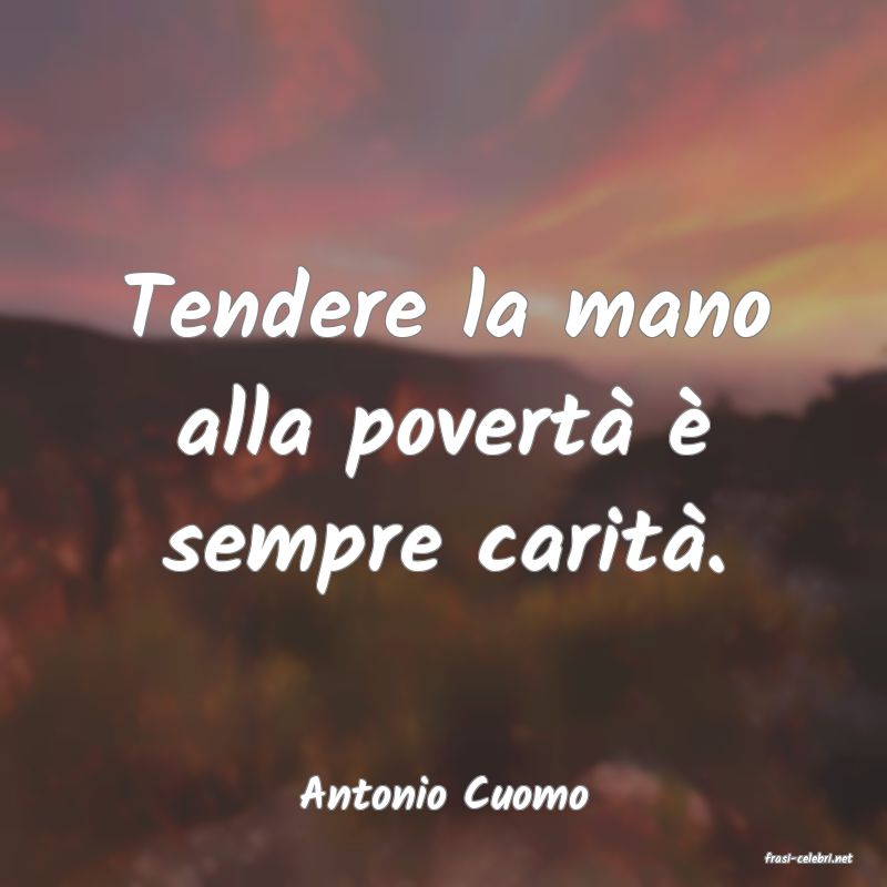 frasi di Antonio Cuomo