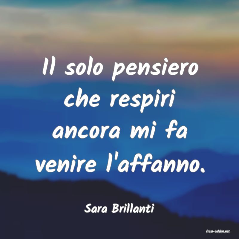 frasi di  Sara Brillanti
