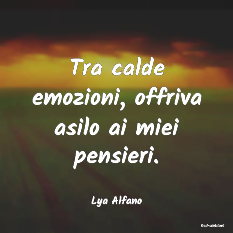 frasi di  Lya Alfano
