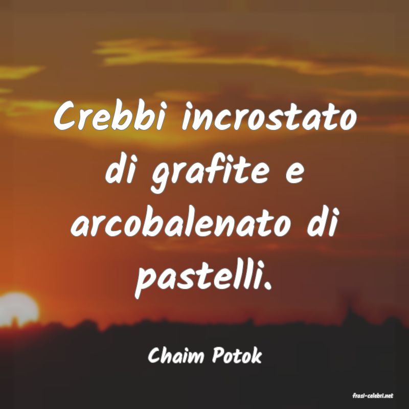 frasi di  Chaim Potok
