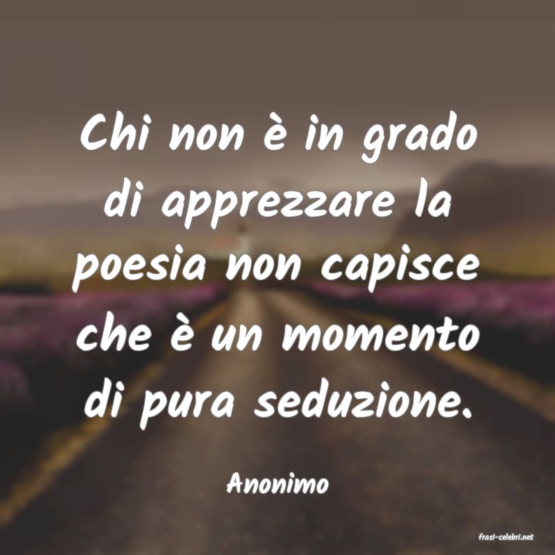 frasi di  Anonimo
