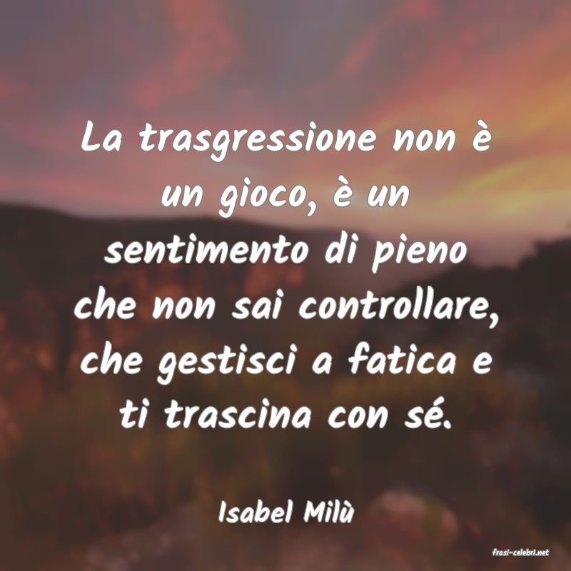 frasi di Isabel Mil�