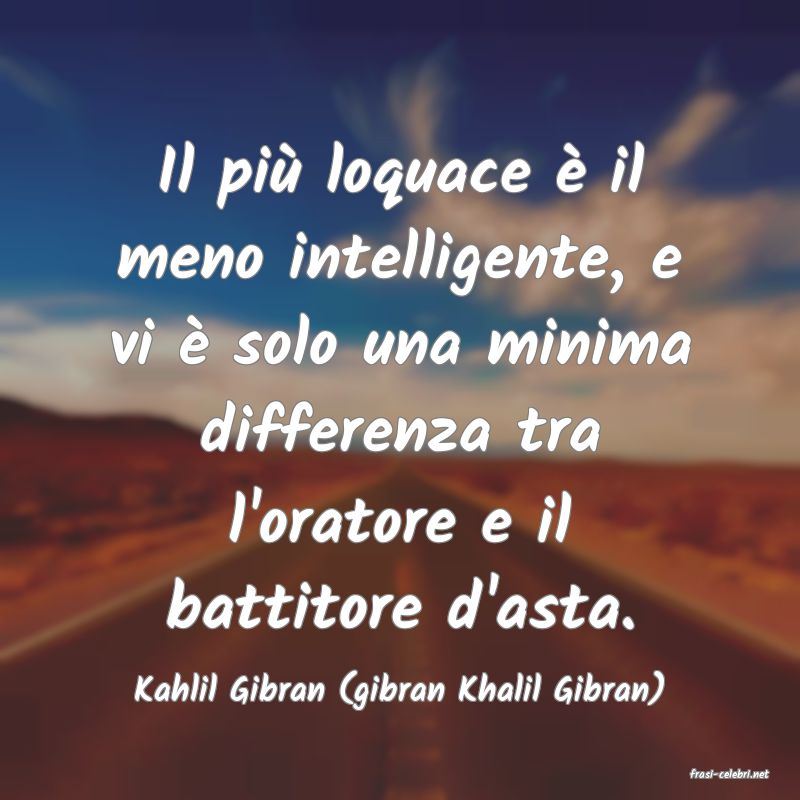 frasi di  Kahlil Gibran (gibran Khalil Gibran)
