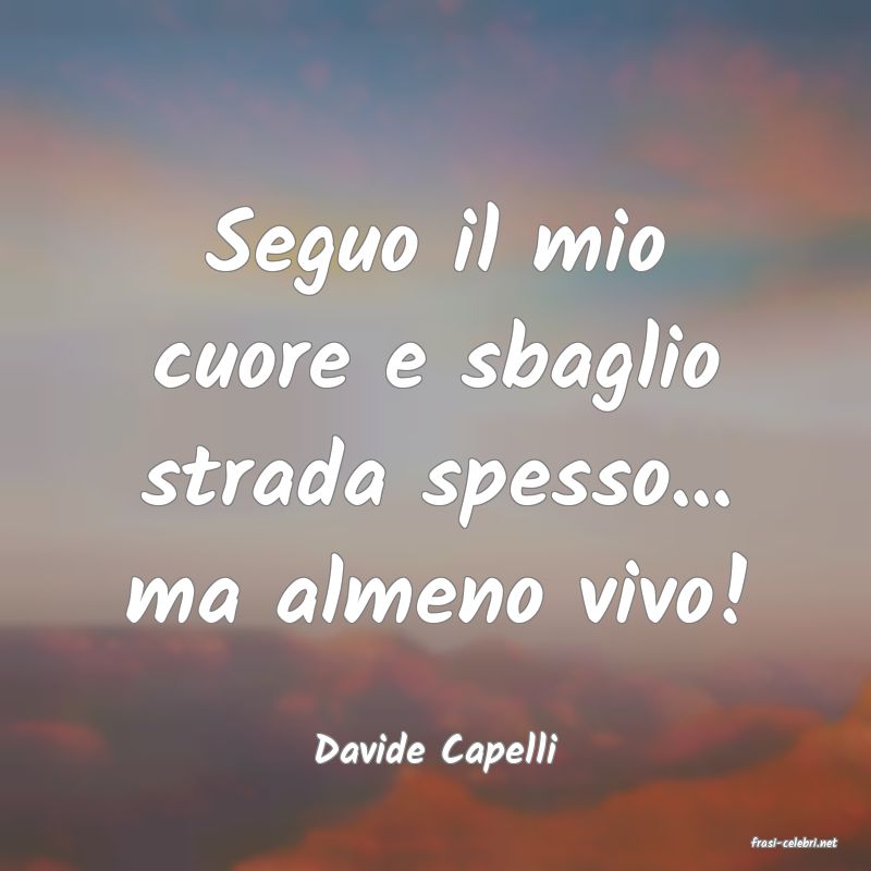 frasi di  Davide Capelli
