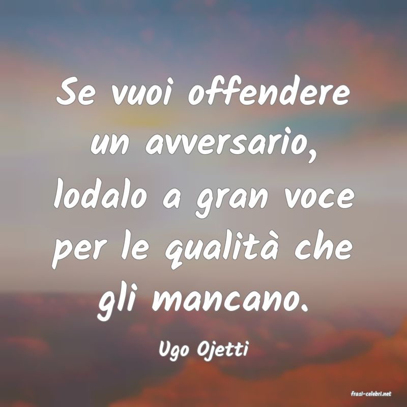 frasi di  Ugo Ojetti
