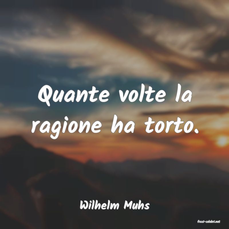 frasi di Wilhelm Muhs