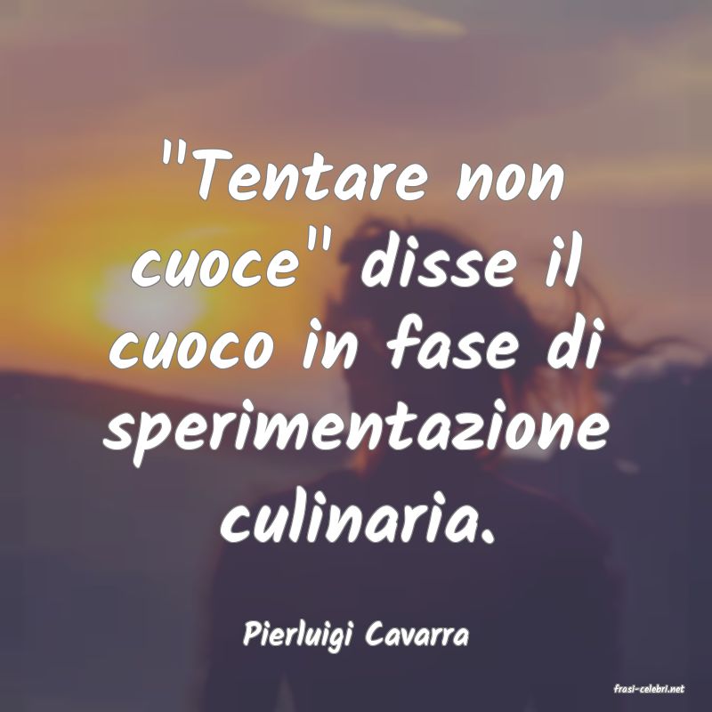 frasi di Pierluigi Cavarra