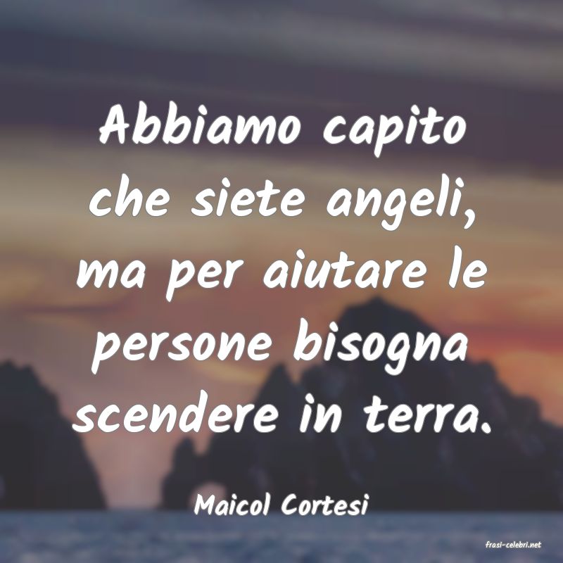 frasi di Maicol Cortesi