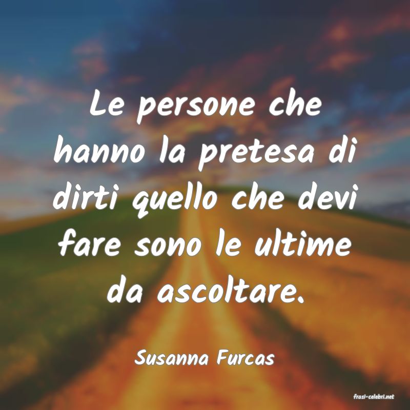 frasi di  Susanna Furcas
