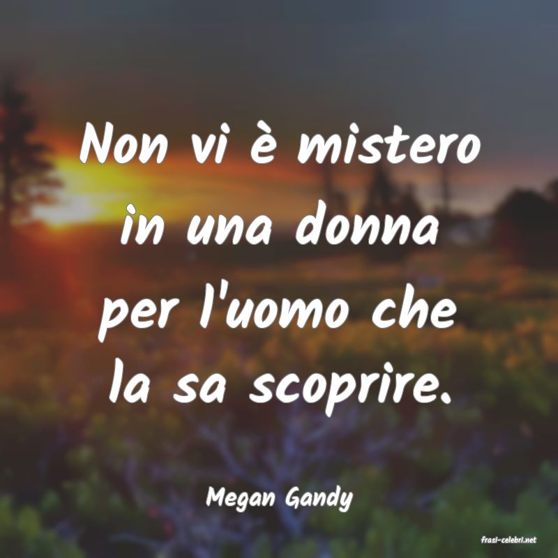 frasi di Megan Gandy