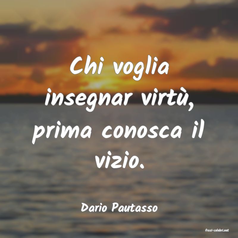 frasi di  Dario Pautasso
