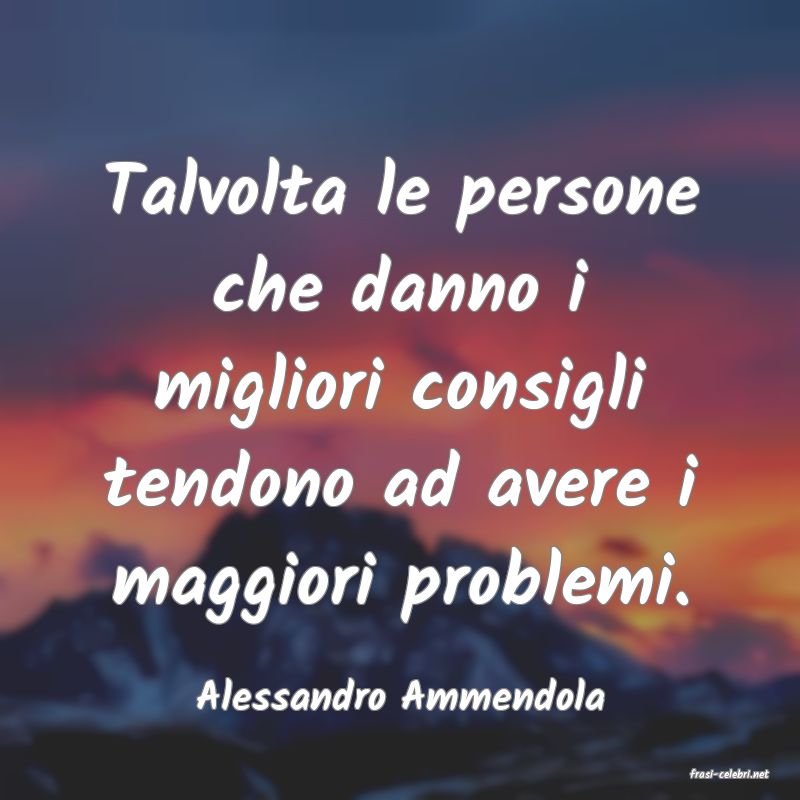 frasi di  Alessandro Ammendola
