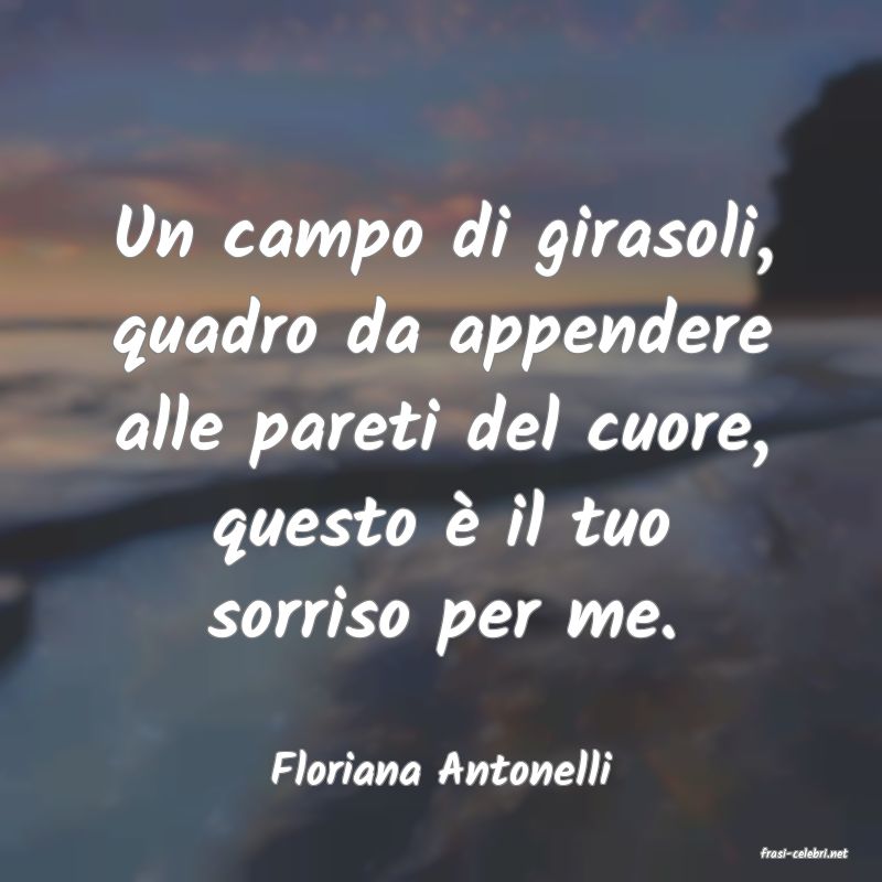 frasi di  Floriana Antonelli
