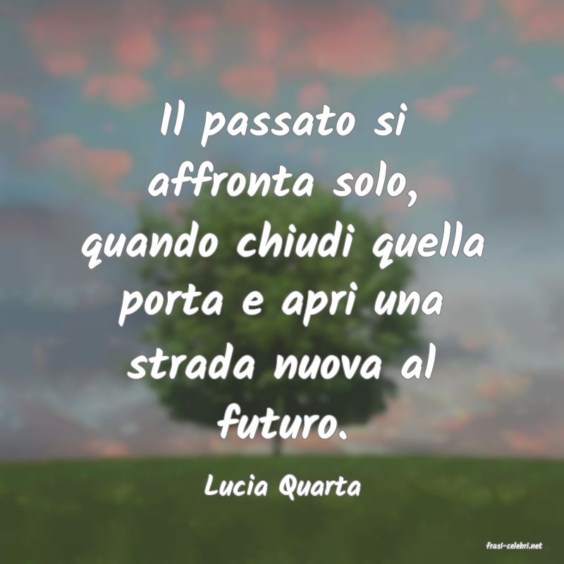 frasi di  Lucia Quarta
