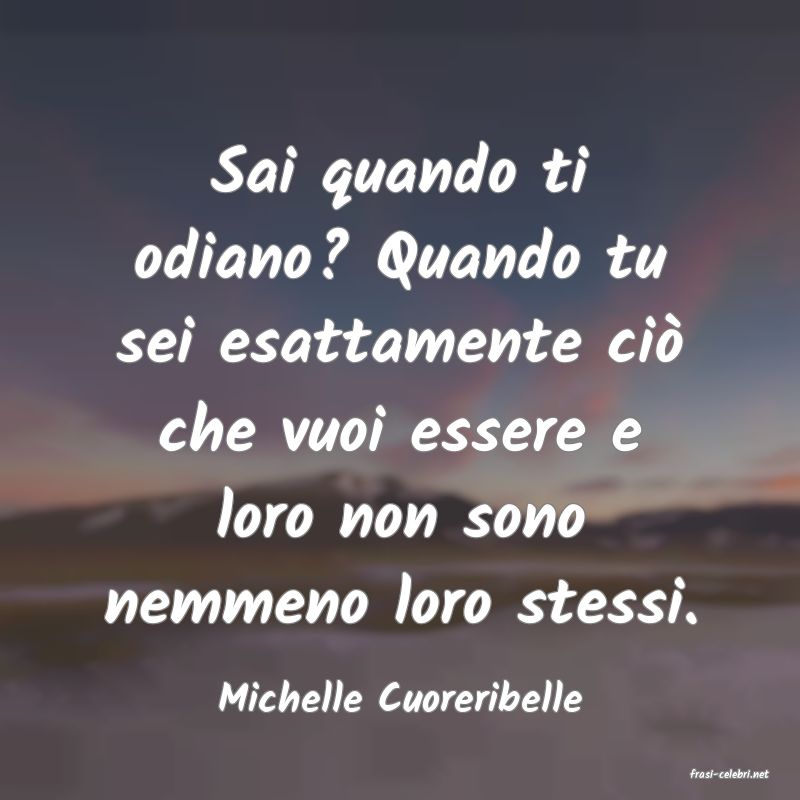 frasi di  Michelle Cuoreribelle
