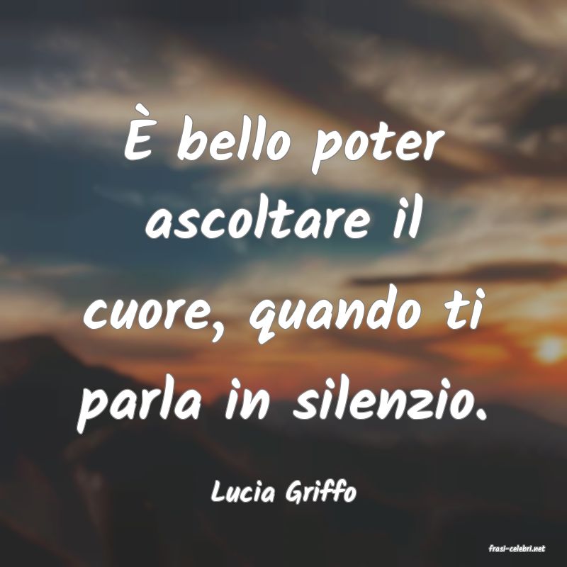 frasi di  Lucia Griffo
