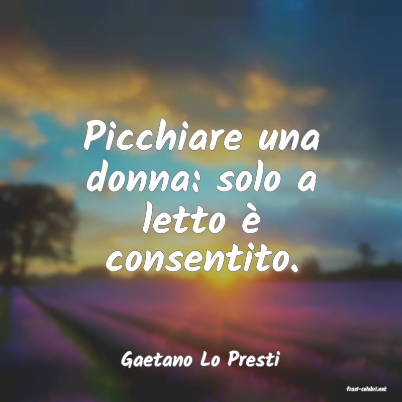frasi di Gaetano Lo Presti