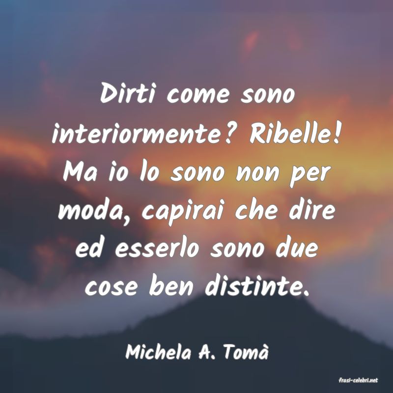 frasi di Michela A. Tom